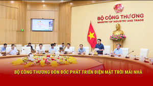 Bộ Công Thương đôn đốc phát triển điện mặt trời mái nhà 