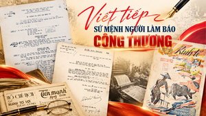 Viết tiếp sứ mệnh người làm báo Công Thương