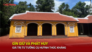 Gìn giữ và phát huy giá trị tư tưởng cụ Huỳnh Thúc Kháng