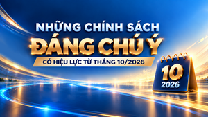 Infographic | Những chính sách đáng chú ý hiệu lực từ tháng 10/2026 