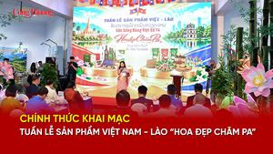 Chính thức khai mạc Tuần lễ sản phẩm Việt Nam - Lào 'Hoa đẹp Chăm Pa'