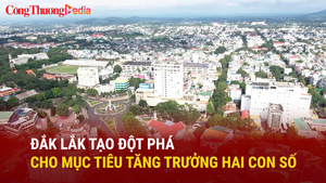 Đắk Lắk tạo đột phá cho mục tiêu tăng trưởng hai con số