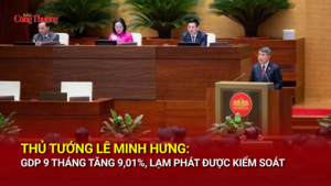 Thủ tướng Lê Minh Hưng: GDP 9 tháng tăng 9,01%, lạm phát được kiểm soát 