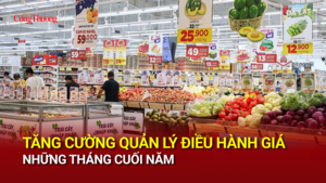  Tăng cường quản lý điều hành giá những tháng cuối năm
