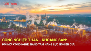 Công nghiệp than - khoáng sản: Đổi mới công nghệ, nâng tầm năng lực nghiên cứu 