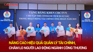 Nâng cao hiệu quả quản lý tài chính, chăm lo người lao động ngành Công Thương