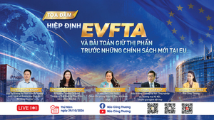 Trực tiếp: Tọa đàm 'Hiệp định EVFTA và bài toán giữ thị phần trước những chính sách mới tại EU'