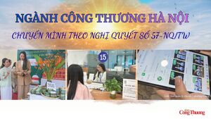Emagazin I Ngành Công Thương Hà Nội chuyển mình theo Nghị quyết số 57-NQ/TW