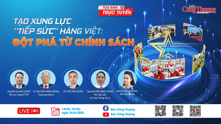 Toạ đàm "Tạo xung lực “tiếp sức” hàng Việt: Đột phá từ chính sách" được Báo Công Thương tổ chức lúc 14h30, chiều 24/6