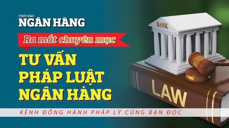 Thời báo Ngân hàng ra mắt chuyên mục “Tư vấn pháp luật ngân hàng”, nhằm tăng cường hỗ trợ pháp lý trong lĩnh vực tài chính, ngân hàng. Ảnh: Duy Minh