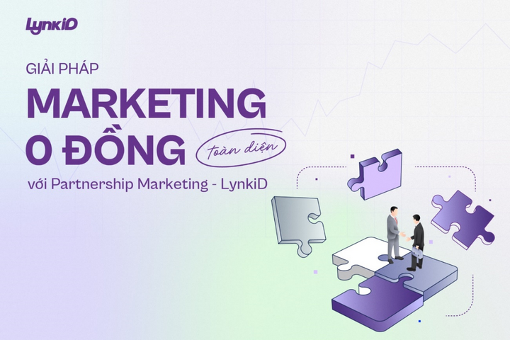 Giải pháp tiếp thị “0 đồng” toàn diện với Partnership Marketing - 1