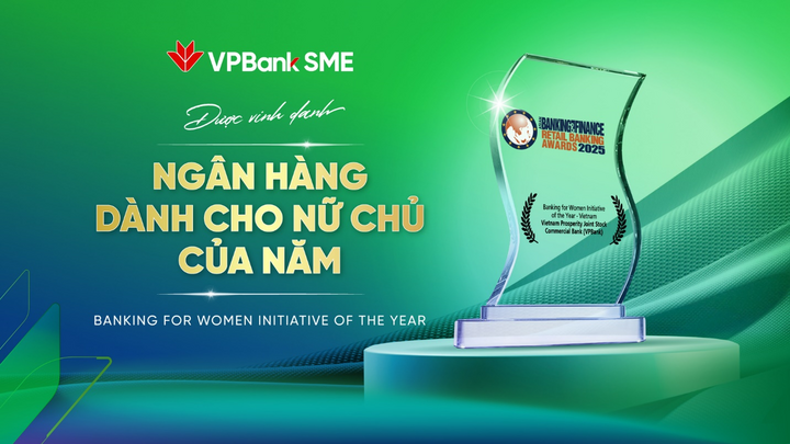 Giải thưởng “Ngân hàng tốt nhất cho doanh nghiệp nữ chủ 2025” do Asian Banking & Finance trao tặng VPBank
