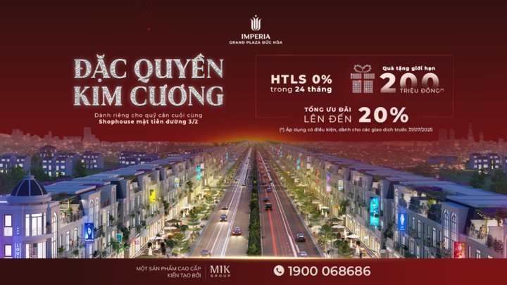 Ưu đãi đặc biệt áp dụng cho quỹ căn shophouse mặt tiền đường 3/2 cuối cùng tại Imperia Grand Plaza Đức Hoà
