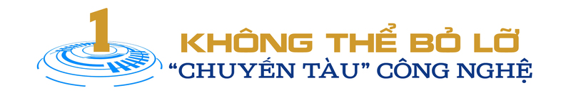 Khởi hành cùng công nghệ, doanh nghiệp bứt tốc trong kỷ nguyên số - Bài 1: Yếu tố "sống còn" - 1