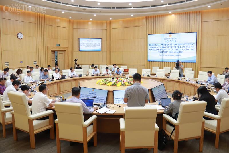 Bộ Công Thương tổ chức Hội nghị triển khai Nghị quyết 70 của Bộ Chính trị về bảo đảm an ninh năng lượng quốc gia đến năm 2030, tầm nhìn đến năm 2045.