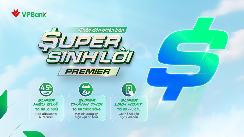 VPBank ra mắt phiên bản mới Super Sinh lời Premier - 2