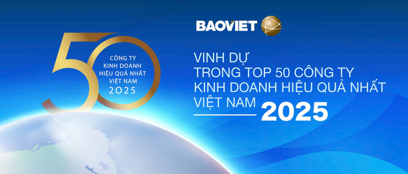 Bảo Việt vinh dự trong Top 50 Công ty kinh doanh hiệu quả nhất Việt Nam năm 2025