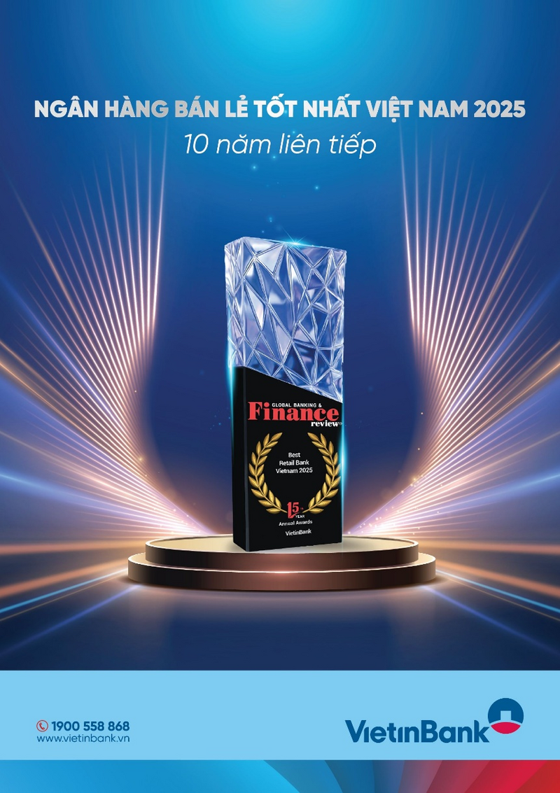 VietinBank 10 năm liên tiếp giữ vững danh hiệu “Ngân hàng bán lẻ tốt nhất Việt Nam”