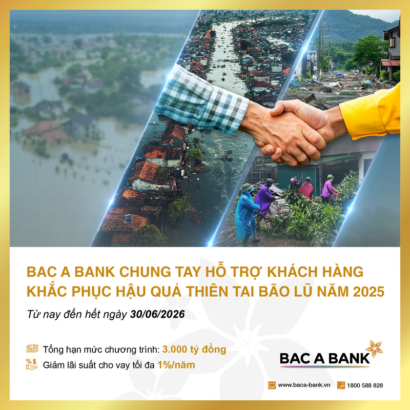 BAC A BANK chính thức triển khai Chương trình hỗ trợ tài chính dành cho khách hàng cá nhân và khách hàng doanh nghiệp bị ảnh hưởng bởi thiên tai bão lũ.