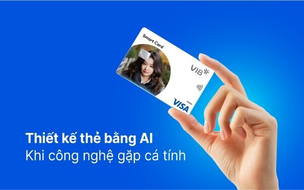 Thẻ VIB - khẳng định vị thế và vai trò định hình xu thế mới - 3
