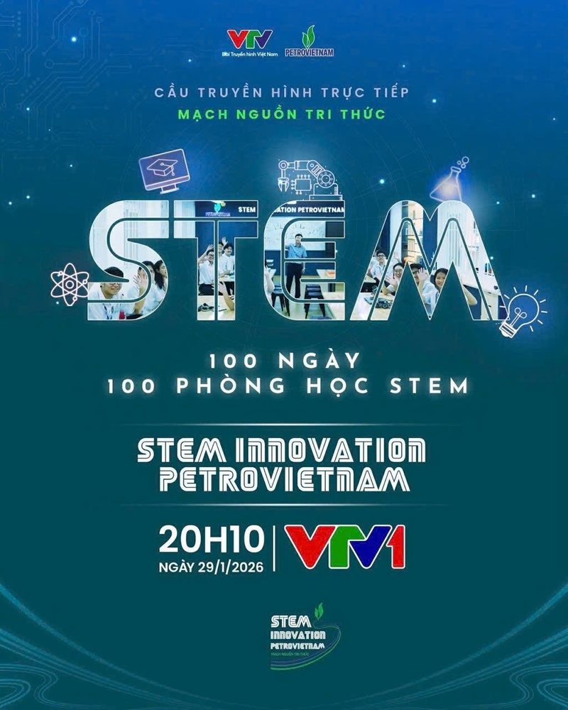 Chương trình cầu truyền hình trực tiếp “Mạch nguồn tri thức - STEM Innovation Petrovietnam” sẽ diễn ra vào lúc 20h10' ngày 29/1/2026 trên kênh VTV1.