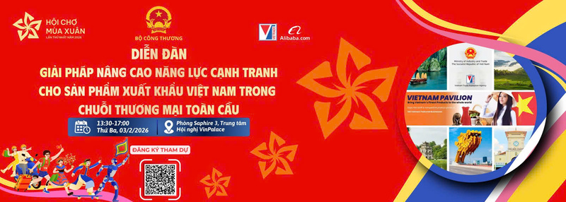 Sắp diễn ra diễn đàn “Giải pháp nâng cao năng lực cạnh tranh cho sản phẩm xuất khẩu Việt Nam trong chuỗi thương mại toàn cầu”