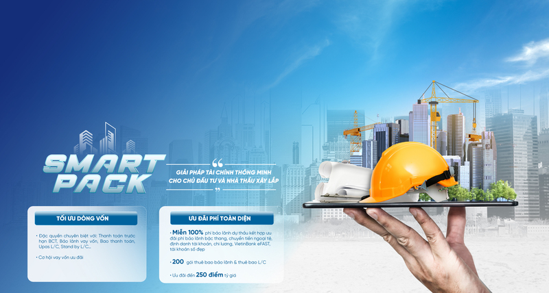 Smart Pack - gói giải pháp tài chính thiết kế riêng cho chủ đầu tư và nhà thầu xây lắp.