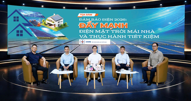 Tọa đàm "Đảm bảo điện 2026: Đẩy mạnh điện mặt trời mái nhà và thực hành tiết kiệm".