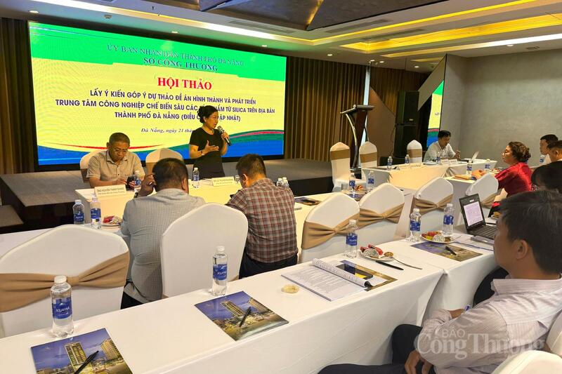 Sở Công Thương TP. Đà Nẵng tổ chức lấy ý kiến để hoàn thiện Dự thảo Đề án Trung tâm công nghiệp chế biến sâu các sản phẩm từ silica.