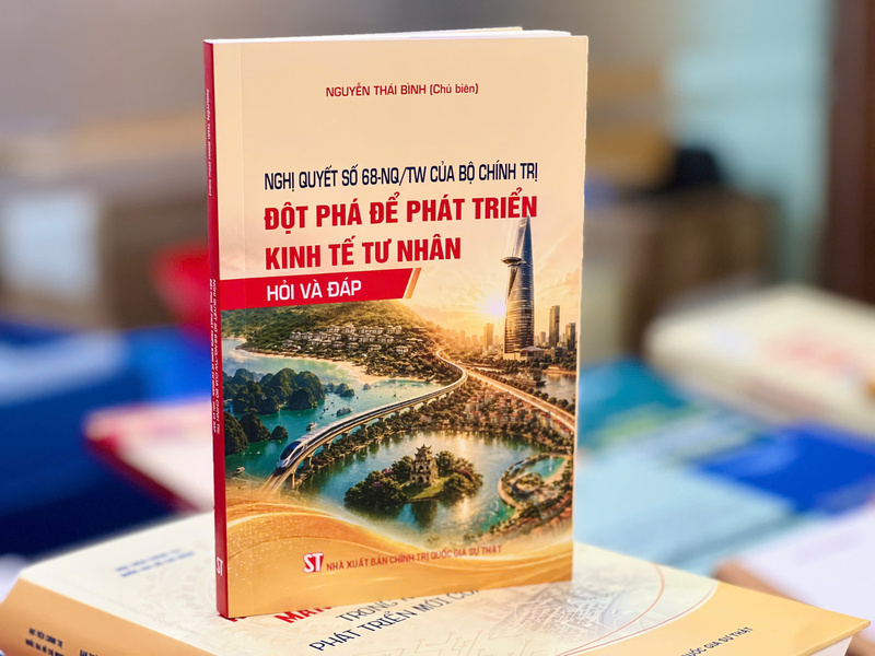 Sách "Nghị quyết số 68-NQ/TW của Bộ Chính trị: Đột phá để phát triển kinh tế tư nhân - Hỏi và đáp". Ảnh: Nhà xuất bản Chính trị quốc gia Sự thật