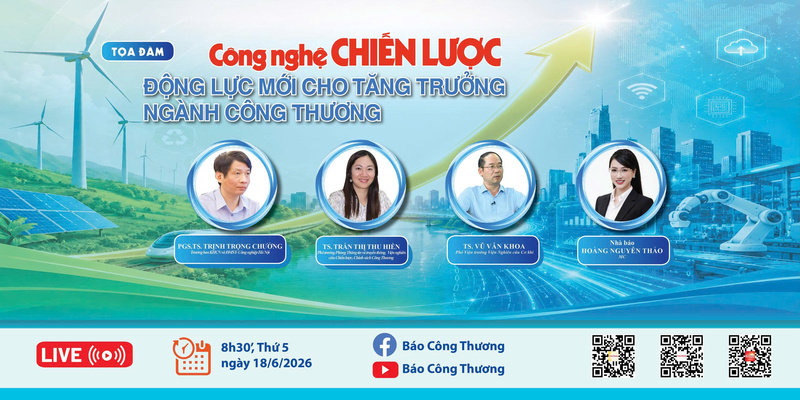 Ngày 18/6, diễn ra Tọa đàm công nghệ chiến lược: Động lực mới cho tăng trưởng ngành Công Thương - 1