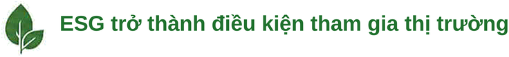 Sản xuất và tiêu dùng bền vững: Không còn là lựa chọn tự nguyện - 2