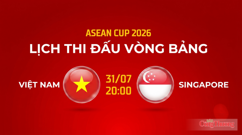 Trận Việt Nam và Singapore sẽ diễn ra vào lúc 20h00 ngày 31/7.