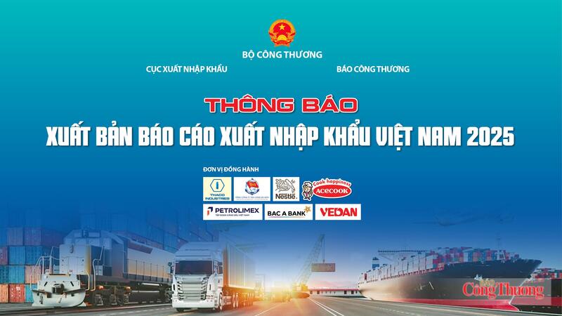 Bộ Công Thương xuất bản Báo cáo Xuất nhập khẩu Việt Nam 2025. Đồ hoạ: Hồng Thịnh