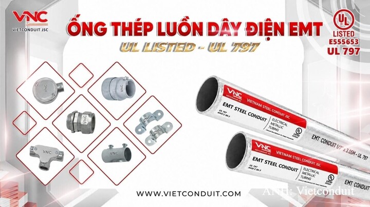 Ống thép luồn dây điện EMT do Vietconduit sản xuất đạt chuẩn UL Listed - UL 797. Ảnh: Vietconduit