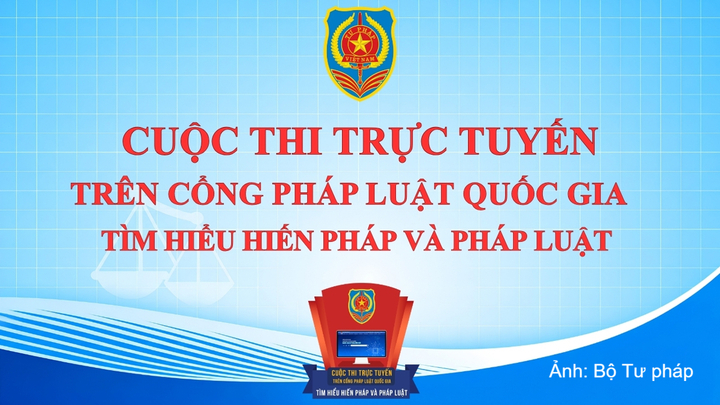 Cuộc thi trực tuyến trên Cổng Pháp luật quốc gia tìm hiểu Hiến pháp và pháp luật diễn ra từ ngày 20/8 - 3/10/2026. Ảnh: Bộ Tư pháp
