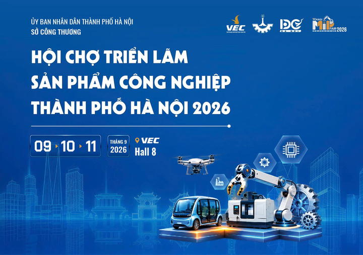Hội chợ triển lãm sản phẩm công nghiệp Hà Nội năm 2026 (Hanoi MIP Fair 2026) có quy mô hơn 2.000 gian hàng và đã có hơn 500 người mua quốc tế đăng ký tham dự.