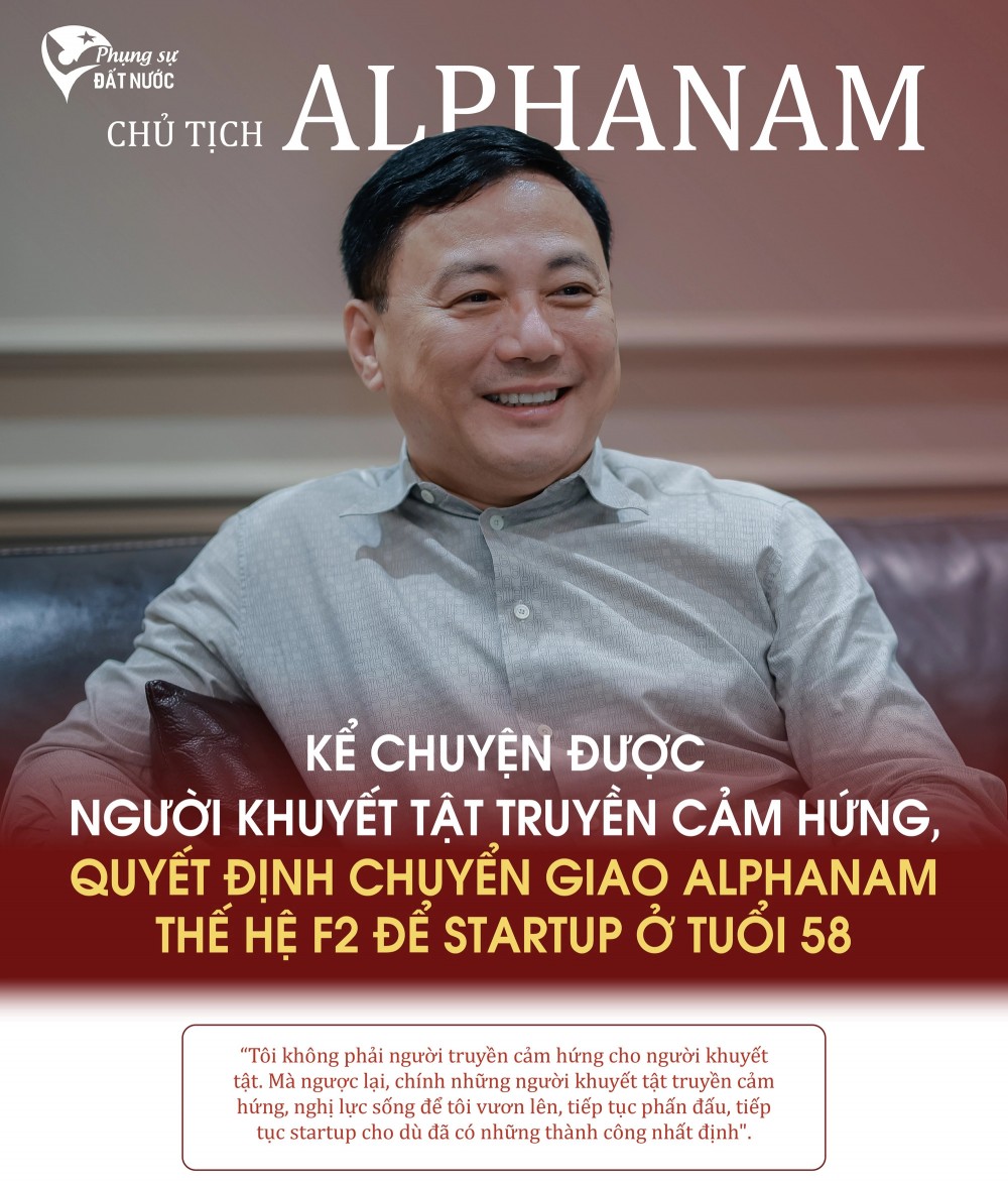 Chủ tịch Alphanam kể chuyện được người khuyết tật truyền cảm hứng, quyết định chuyển giao Alphanam thế hệ F2 Chủ tịch Alphanam kể chuyện được người khuyết tật truyền cảm hứng, quyết định chuyển giao Alphanam thế hệ F2
