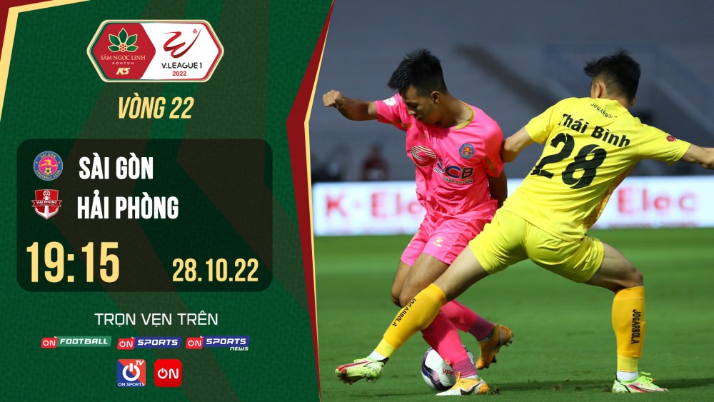 Link xem trực tiếp Sài Gòn FC – Hải Phòng 19h15 ngày 28/10 giải V-League 2022 ở đâu? Link xem trực tiếp Sài Gòn FC – Hải Phòng 19h15 ngày 28/10 giải V-League 2022 ở đâu?