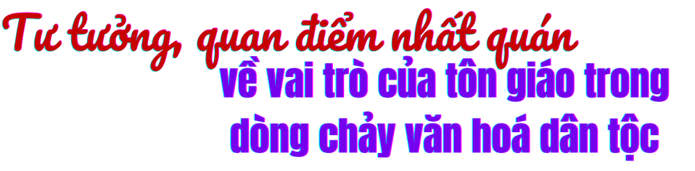 Tôn giáo Việt và những đóng góp tự hào Tôn giáo Việt và những đóng góp tự hào