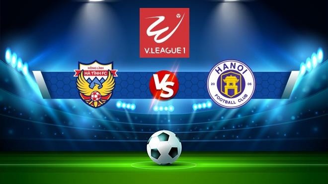 Link xem trực tiếp trận Hà Nội FC vs Hồng Lĩnh Hà Tĩnh (17h ngày 13/11): Khoan thai bước lên ngai vàng Link xem trực tiếp trận Hà Nội FC vs Hồng Lĩnh Hà Tĩnh (17h ngày 13/11): Khoan thai bước lên ngai vàng