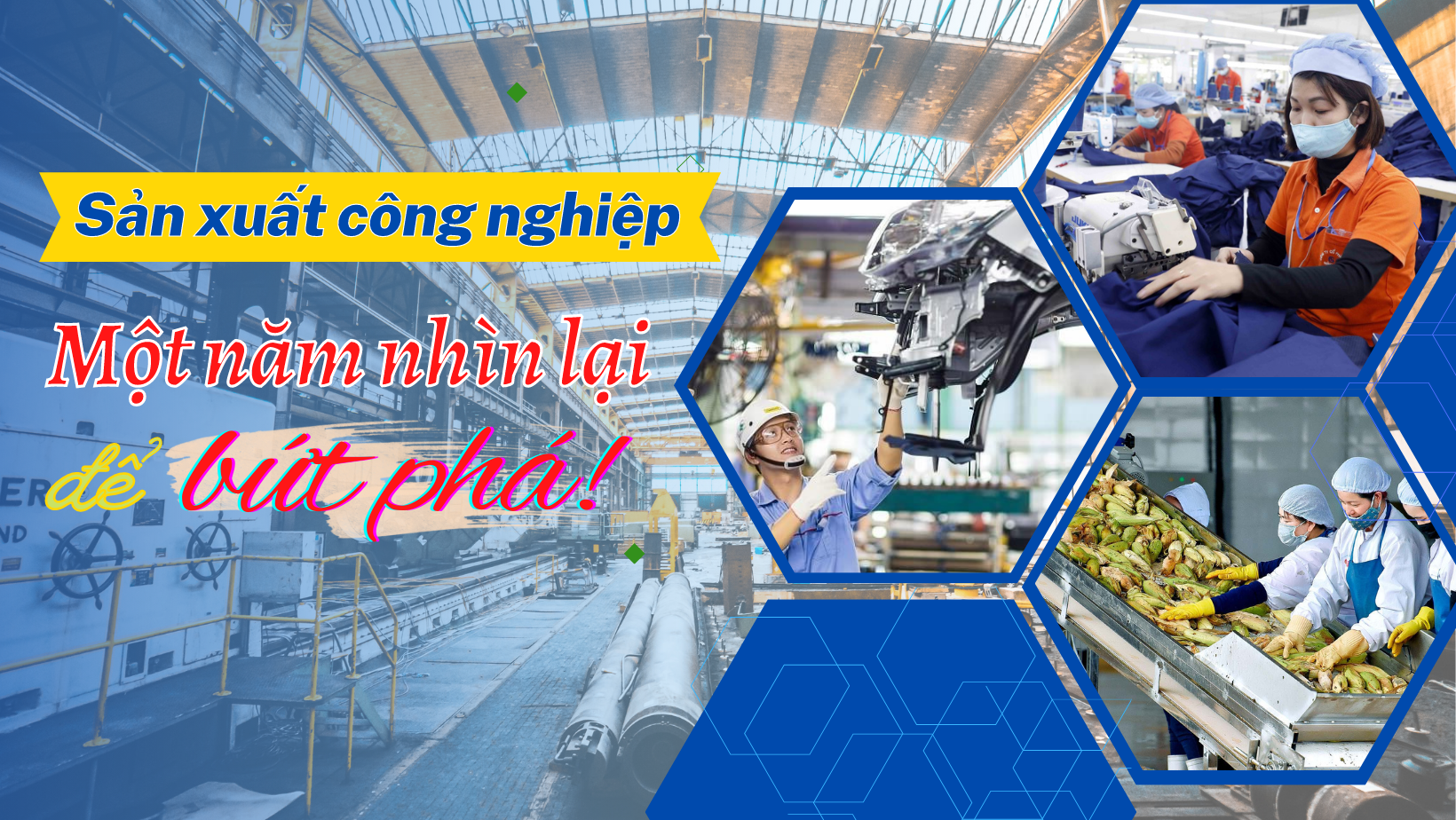 Longform | Sản xuất công nghiệp: Một năm nhìn lại để bứt phá! Longform | Sản xuất công nghiệp: Một năm nhìn lại để bứt phá!