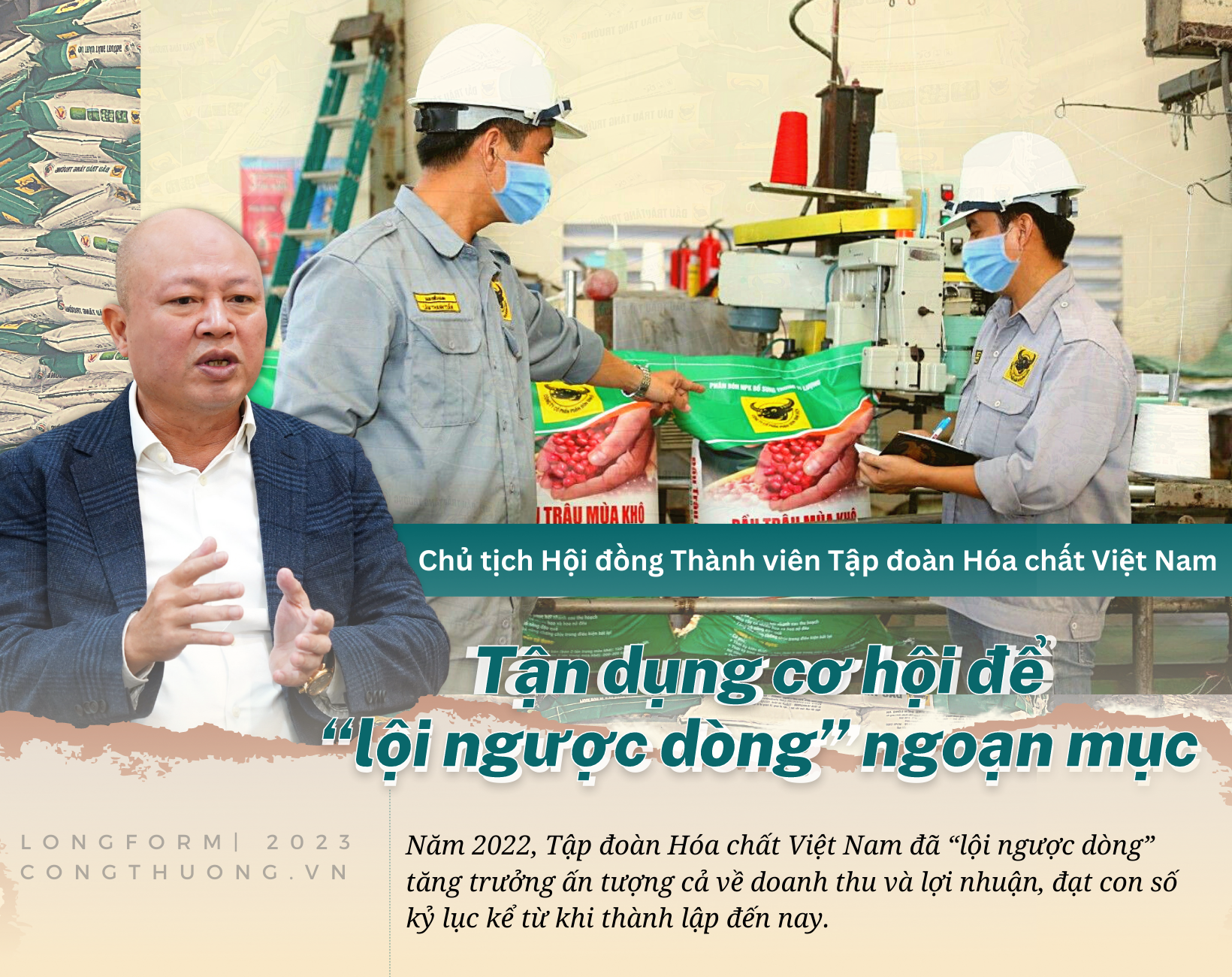 Longform | Chủ tịch Hội đồng Thành viên Tập đoàn Hóa chất: Tận dụng cơ hội để “lội ngược dòng” ngoạn mục Longform | Chủ tịch Hội đồng Thành viên Tập đoàn Hóa chất: Tận dụng cơ hội để “lội ngược dòng” ngoạn mục