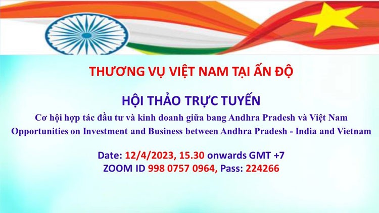 Mời tham dự Webinar “Cơ hội hợp tác đầu tư và kinh doanh giữa bang Andhra Pradesh và Việt Nam” Mời tham dự Webinar “Cơ hội hợp tác đầu tư và kinh doanh giữa bang Andhra Pradesh và Việt Nam”