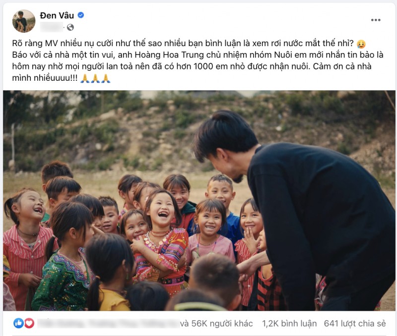 Thông qua fanpage, Đen cũng vui mừng thông báo rằng nhờ sự lan tỏa của khán giả, đã có hơn 1000 em nhỏ thuộc dự án Nuôi Em được nhận nuôi. Thông qua fanpage, Đen cũng vui mừng thông báo rằng nhờ sự lan tỏa của khán giả, đã có hơn 1000 em nhỏ thuộc dự án Nuôi Em được nhận nuôi.