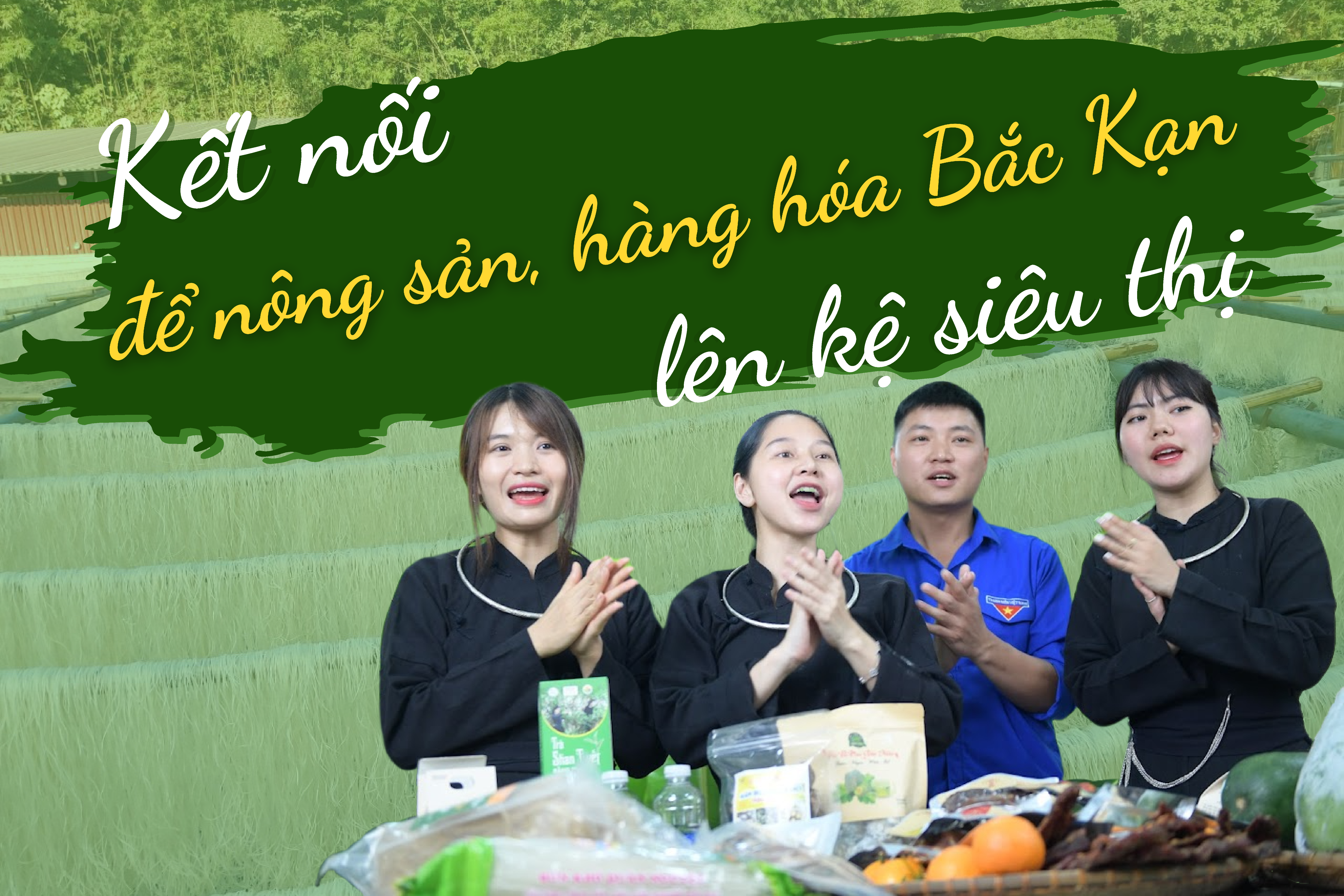 Kết nối để nông sản Bắc Kạn lên kệ siêu thị Kết nối để nông sản Bắc Kạn lên kệ siêu thị