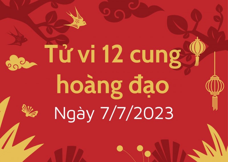 Tử vi hôm nay 12 cung hoàng đạo ngày 7/7/2023: Song Tử may mắn, Thiên Bình xui xẻo Tử vi hôm nay 12 cung hoàng đạo ngày 7/7/2023: Song Tử may mắn, Thiên Bình xui xẻo