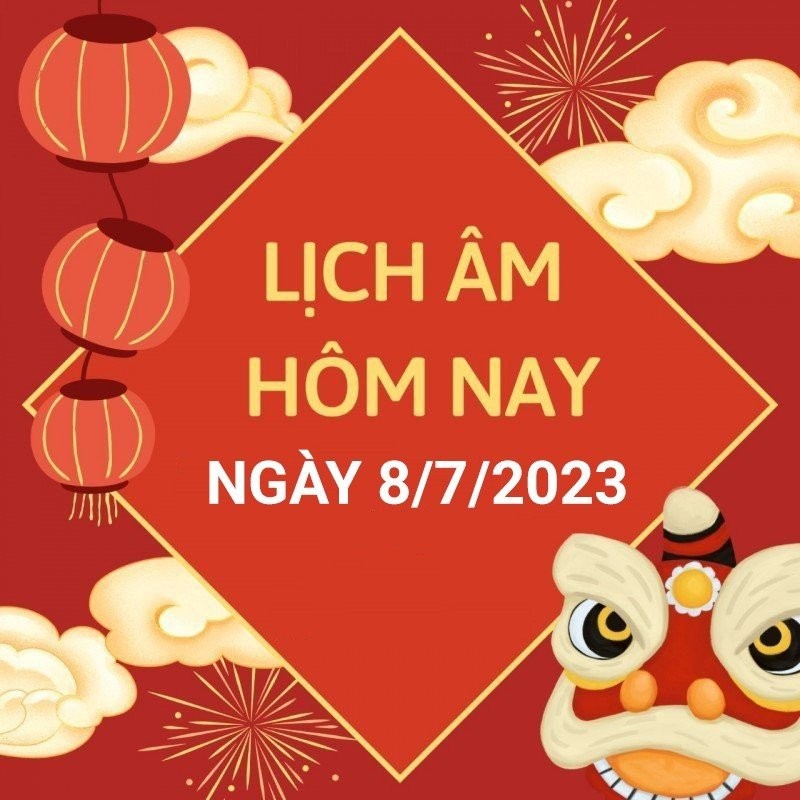 Lịch âm hôm nay ngày 8/7/2023, âm lịch hôm nay 8/7; lịch vạn niên 8/7/2023; ngày tốt hôm nay Lịch âm hôm nay ngày 8/7/2023, âm lịch hôm nay 8/7; lịch vạn niên 8/7/2023; ngày tốt hôm nay