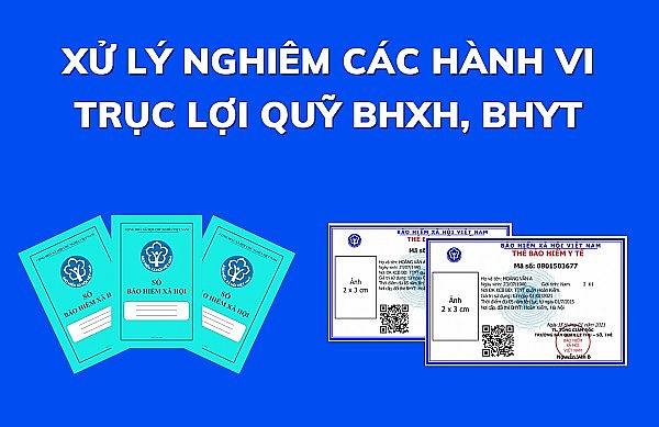 Xử lý nghiêm các hành vi trục lợi quỹ BHXH, BHYT.JPG Xử lý nghiêm các hành vi trục lợi quỹ BHXH, BHYT.JPG