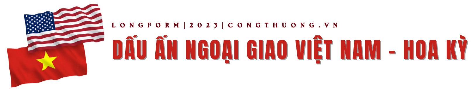 Longform | Thương mại, đầu tư: Nền tảng và động lực quan hệ Việt Nam - Hoa Kỳ Longform | Thương mại, đầu tư: Nền tảng và động lực quan hệ Việt Nam - Hoa Kỳ
